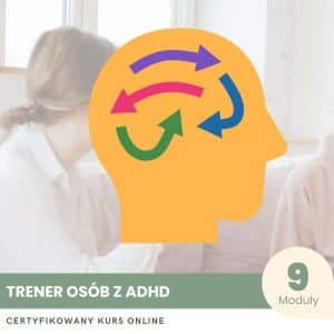 Trener Osób z ADHD - Certyfikowany Kurs