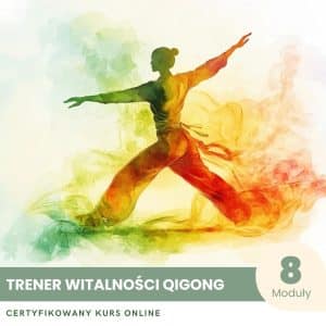 Trener Witalności Qigong - Certyfikowany Kurs